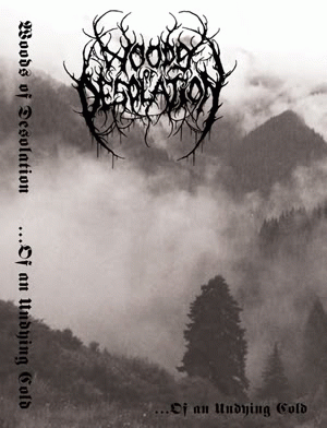 Woods Of Desolation : ...Of an Undying Cold